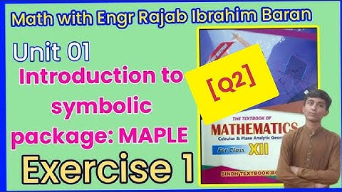 Sindh board class 12 new mathematics unit 01 Introduction to symbolic package: MAPLE Exercise1 [Q2]