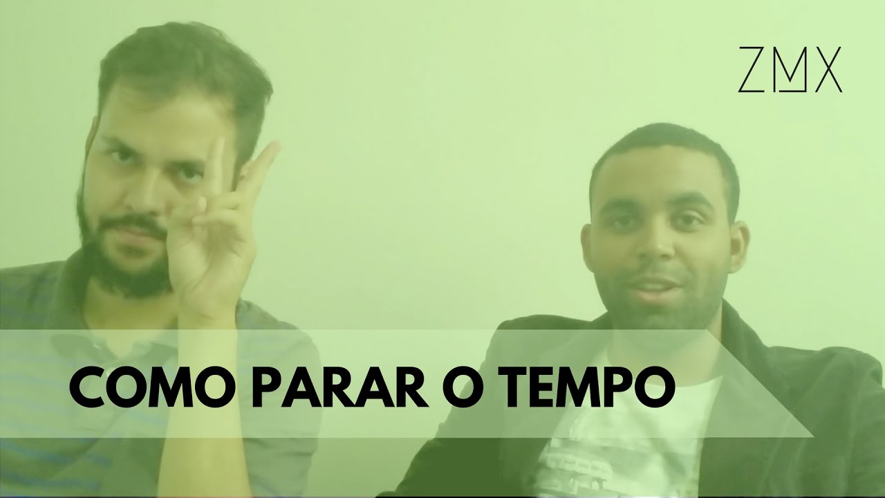 COMO PARAR O TEMPO - E COMO ISSO PODE TE SER ÚTIL - YouTube