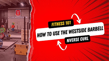 Fitness 101: How To Use The Westside Barbell Inverse Curl