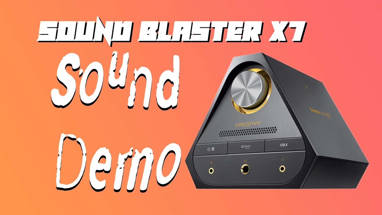 Sound Blaster X7 Sound Demo