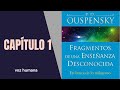 Capítulo 1🌌 Fragmentos de Una Enseñanza Desconocida - P.D. Ouspensky