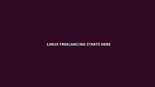 LINUX FREELANCING STARTS HERE