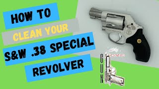 S&W .38 Special + P Cleaning Tutorial