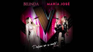 Belinda & María José - Prefiero ser su amante (Audio Remasterizado)