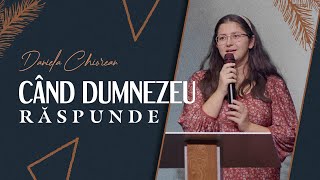 Mărturie - Daniela Chiorean // CÂND DUMNEZEU RĂSPUNDE