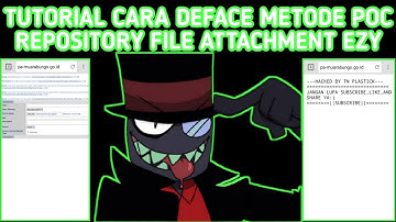 TUTORIAL CARA DEFACE METODE POC REPOSITORY FILE ATTACHMENT EZY