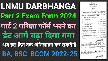 LNMU Part 2 Exam Form Fill Up Date Extended BA/BSC/BCOM परीक्षा फॉर्म 2024 ऑनलाइन भरने की तिथि