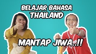 Belajar Bahasa Thailand - MANTAP JIWA!!