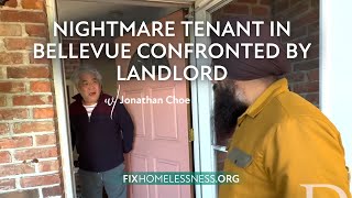 Nightmare Tenant in Bellevue Confronted by Landlord