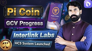 Pi Coin GCV Progress | Interlink Labs HCS System Launched | Pi Coin Update | Interlink Labs Update