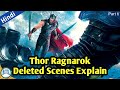 Thor Ragnarok Deleted Scenes || Part 6 || Explained in hindi || The strongest Avenger | Changing AOR