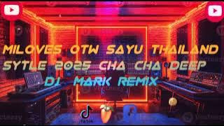 MILOVES_OTW_SAYU_THAILAND_SYTLE_2025_CHA_CHA_DEEP_DJ_ MARK _REMIX_