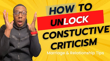 Unlocking Relationship Growth: The Power of Constructive Criticism