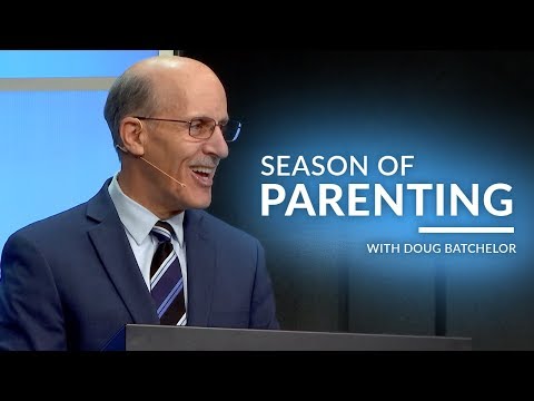 "Season Of Parenting" with Doug Batchelor (Amazing Facts)