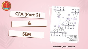 AMOS-Part 2:  Confirmatory Factor Analysis (CFA) Part 2 and Structural Equation Modeling (SEM)