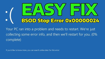 How To Fix Blue Screen of Death Stop Error 0x00000024
