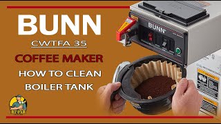 BUNN COFFEE MAKER HOW TO CLEAN THE TANK