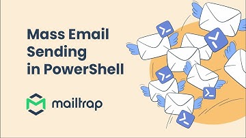 How to Send Bulk Email from PowerShell - Tutorial by Mailtrap
