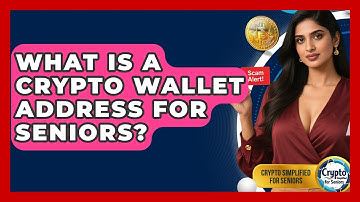 What Is A Crypto Wallet Address For Seniors? - Crypto Simplified for Seniors