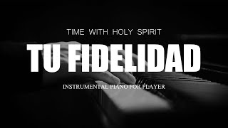 TU FIDELIDAD - TIEMPO EN SU PRESENCIA - FONDO PARA ORAR - TIME WITH HOLY SPIRIT - NO ADS