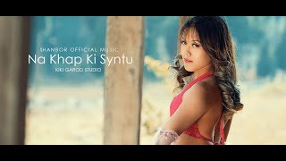 Na Khap Ki Syntu  | official music video | 2021