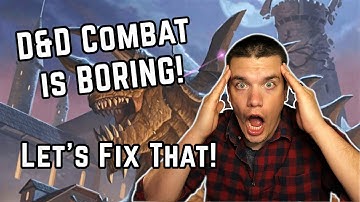 D&D Combat is BORING! | Let