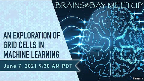 Brains@Bay Meetup - An Exploration of Grid Cells i...