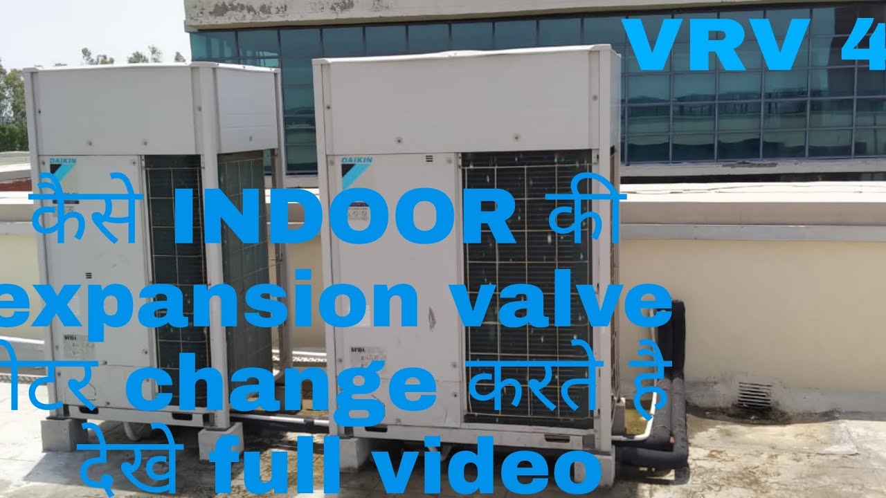 DAIKIN VRV 4 FAULTY EXPANSION VALVE MOTER YouTube