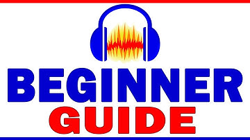 Complete tutorial Guide to Audacity for Beginners