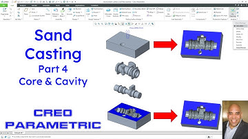 Creo Parametric - Manufacturing - Sand Casting (Part 4) - Core & Cavity