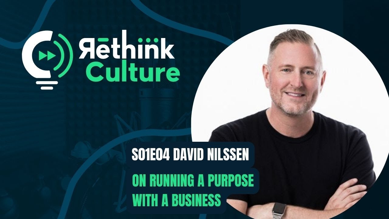 S01E04 David Nilssen on running not a business with a purpose, but a purpose with a business