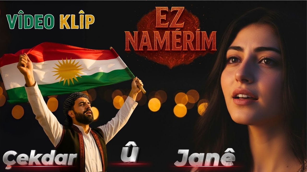 Çekdar û Janê – Ez Namêrim | Strana Neteweyîya Epîk û Berxwedanê 2025