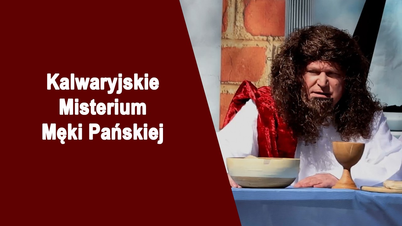 Misterium Męki Pańskiej - Kalwaria Pacławska