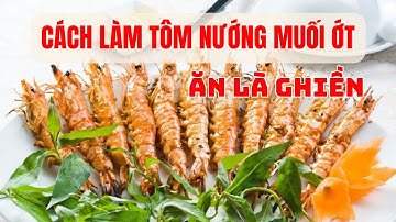 Cách làm tôm nướng muối ớt ăn là ghiền | Bếp Của Mẹ