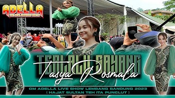 OM ADELLA || TASYA ROSMALA || TERLALU SAYANG || LIVE LEMBANG BANDUNG || 2023.