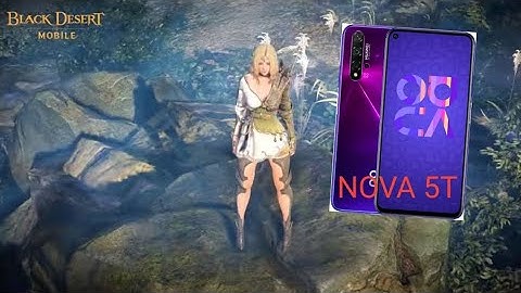 BLACK DESERT MOBILE ON HUAWEI NOVA 5T GAMEPLAY