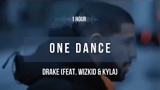 [1 hour] Drake - One Dance (ft. Wizkid & Kyla) | Lyrics