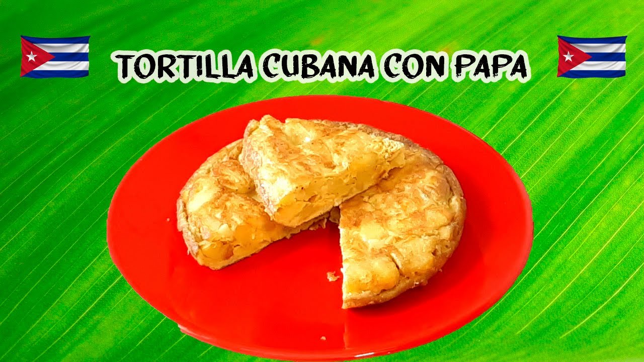TORTILLA CUBANA CON PAPA👍💯