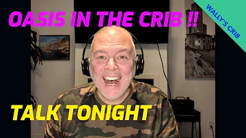 #Oasis, #Talktonight, #Reaction, Oasis ! Talk Tonight ! Reaction !, #Reactionchannel