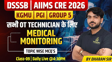 DSSSB, AIIMS CRE Topic Wise OT Technician Class | Medical Monitoring | OT Assistant #9 #dott