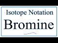 Isotope Notation for Bromine
