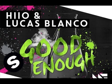 HIIO  Lucas Blanco   Good Enough Original Mix