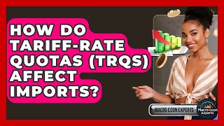 How Do Tariff-Rate Quotas Trqs Affect Imports? - Macroecon Experts