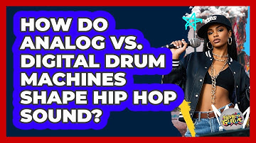 How Do Analog Vs. Digital Drum Machines Shape Hip Hop Sound? - Hip Hop Gurus