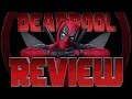 Deadpool Spoilers Review