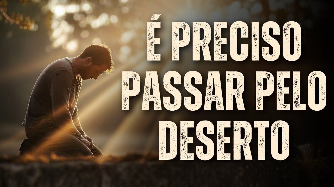 O DESERTO É ONDE DEUS ARRANCA COISAS, PESSOAS E CAMINHOS QUE NÃO CABEM NO NOVO TEMPO