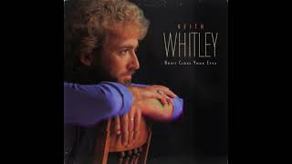 Keith Whitley when you say nothing at all (slowed)