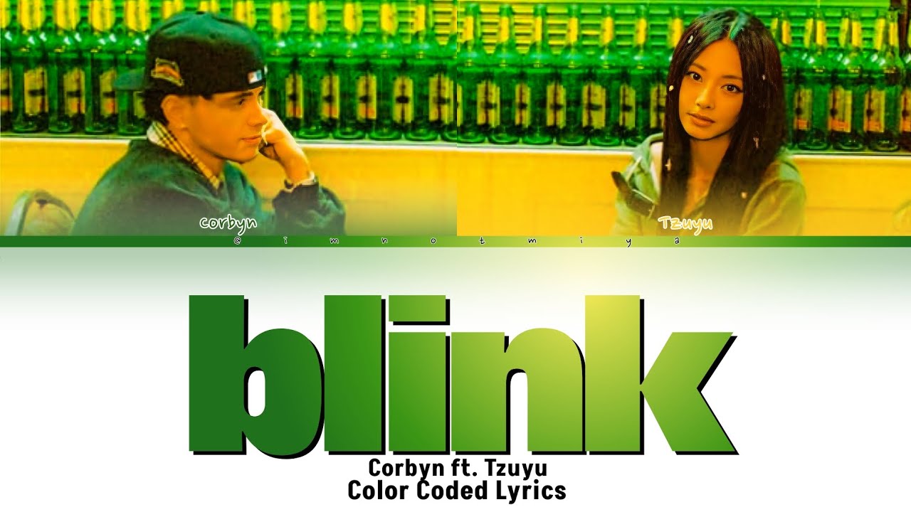 Corbyn Besson Blink Corbyn Besson & Tzuyu (of TWICE) BLINK | Color Coded Lyrics (가사) - YouTube