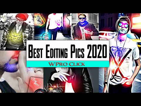 Best Editing Pics Collection Of 2020 | WPro Click