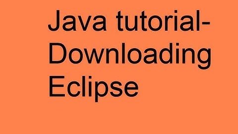 Java Tutorial - 1 - Installing Eclipse!